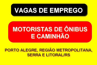 Vagas para motoristas de Caminhão e Ônibus em Porto Alegre, Litoral, Serra e outras cidades do RS