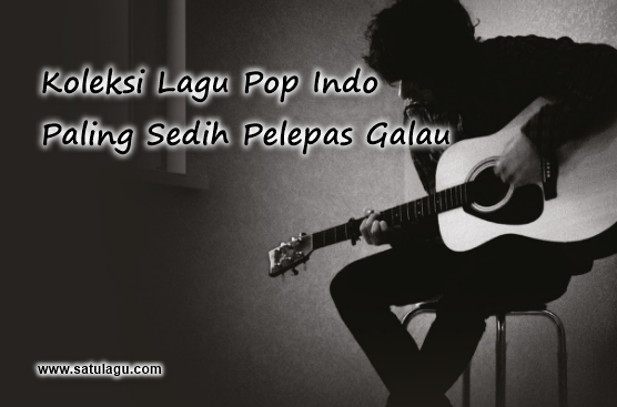 Spesial Lagu Pop Indonesia Paling Sedih Mp3 Full Album Nonstop