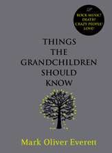 Mark Oliver Everett Things The Grandchildren Should Know