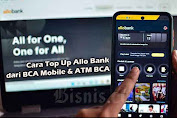 Cara Top Up Allo Bank dari BCA Mobile & ATM BCA Gratis