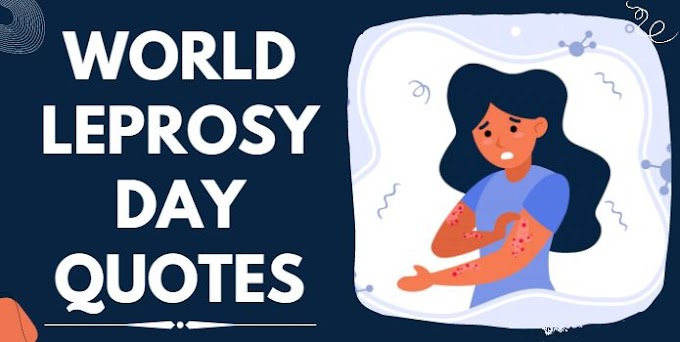 World Leprosy Day 2024: Quotes, Messages and Leprosy Slogans