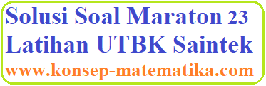 Solusi Soal Maraton 23 Latihan UTBK Saintek