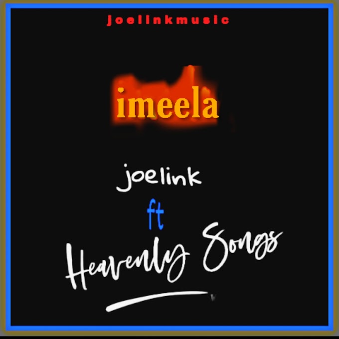 Joelink ft heavenly songs - imeela