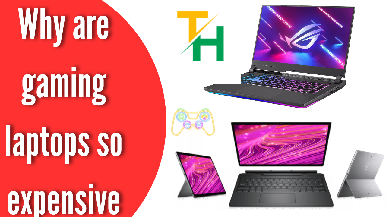 Why are gaming laptops so expensive