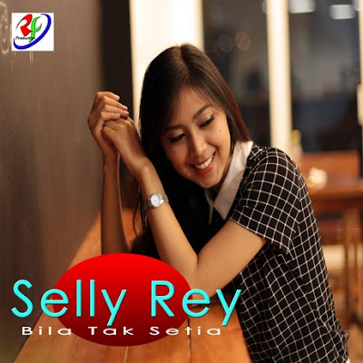 Selly Rey - Bila Tak Setia