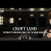 Croft Land está em construção!