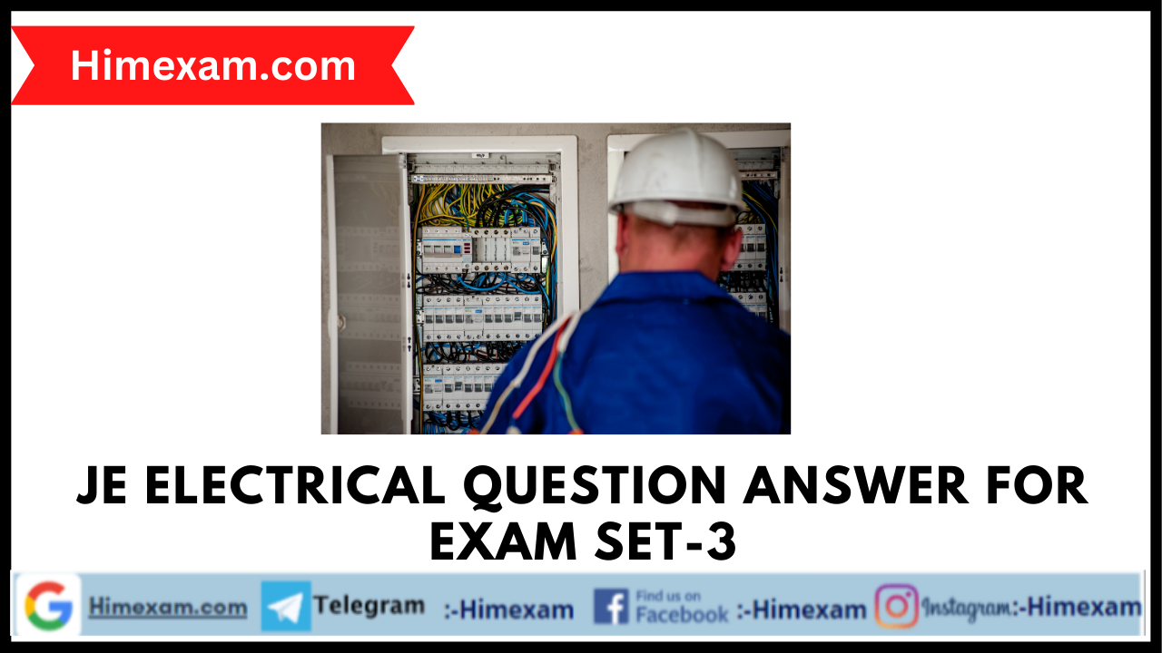 JE Electrical Question Answer For  Exam Set-3