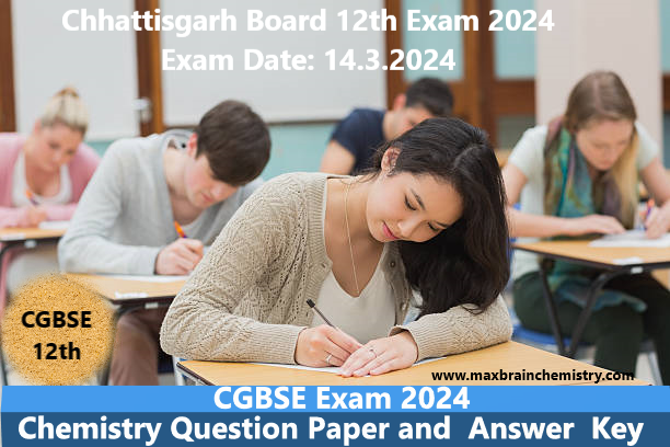 Chhattisgarh Board Class 12 Chemistry Question Paper and Answer Key 2024