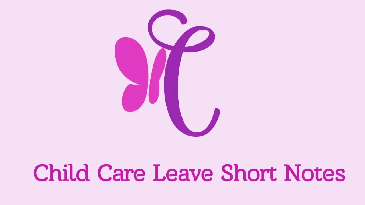 
Child Care Leave (CCL) - Short Notes
