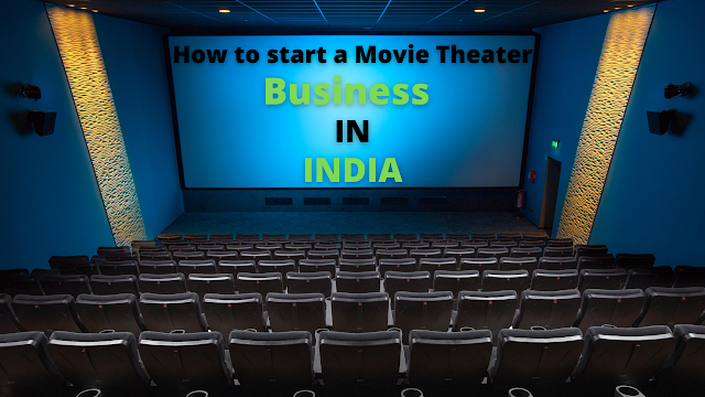 How to start a movie theater business in India