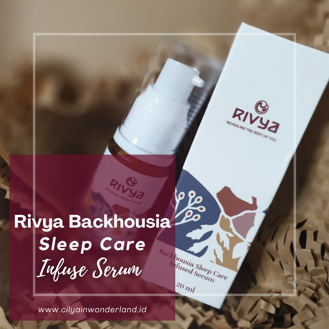 Yuk Kenalan Sama Rivya Backhousia Sleep Care Infused Serum