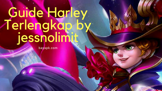 Tutorial Harley simpel dari top global mobile legends yaitu jessnolimit