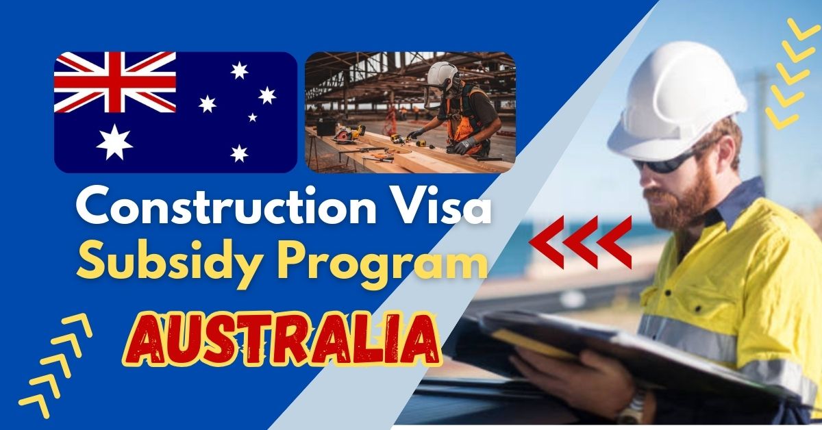 Construction Visa Subsidy Program Australia