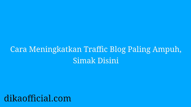 Cara Meningkatkan Traffic Blog