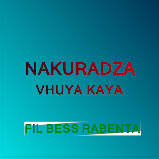 FILL BESS - NAKURADZA VHUYA KAYA ( 2019 )