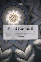 Punti cardinali - Raccolta di racconti - Edito da Chance Edizioni