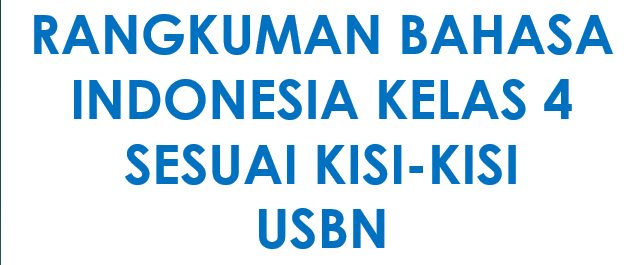 Rangkuman Materi Bahasa Indoesia Kelas 4 SD MI Semester 1 Dan semester 2 #Bekal Mengajar)