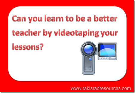 Can you learn to be a better teacher by videotaping your lessons?  Professional Development Sundays at Raki's Rad Resources