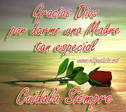 Gracias dios por darme una madre tan especial… cuídala siempre. (gracias dios por darme una madre tan especial cuidala siempre)