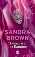 http://lachroniquedespassions.blogspot.fr/2014/02/lemprise-des-flammes-sandra-brown.html