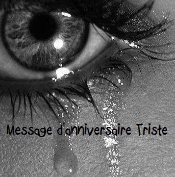 Message D Anniversaire Triste Texte Message Et Poeme D Anniversaire