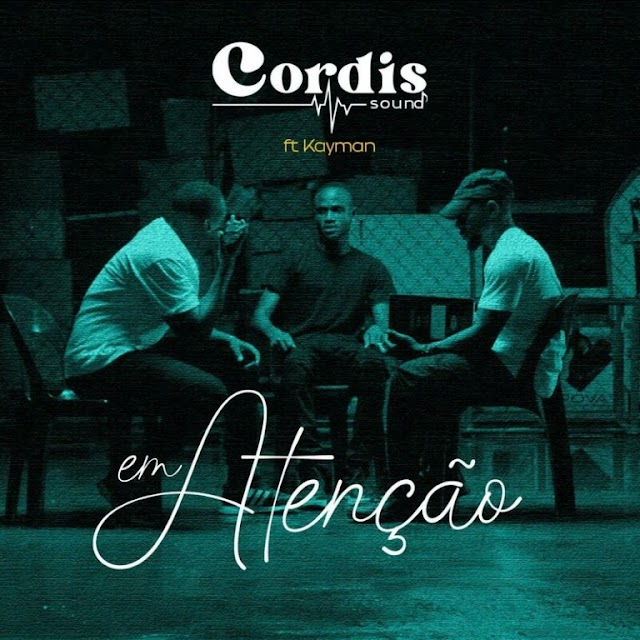 Cordis Sound – Atenção (feat  Kayman)