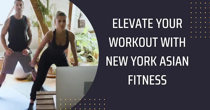 Elevate Your Workout with New York Asian Fitness
