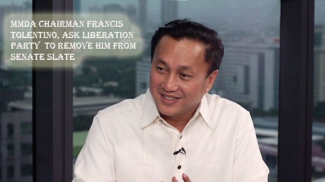 MMDA Chairman Francis Tolentino, Ask LP To Remove Him From Senate Slate