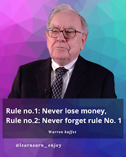 quotes by warren buffet | Rule no. 1: Never lose money,      Rule no.2: Never forget rule No. 1