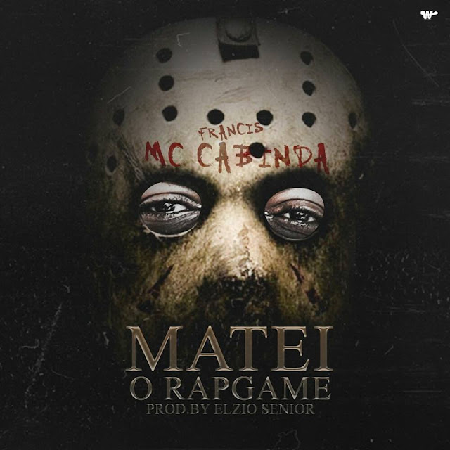 Francis MC Cabinda Divulga nova Música Matei o RapGame (Prod. Elzio Senior) [Download] 