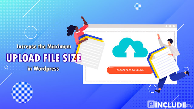 Increase the Maximum upload size in wordpress