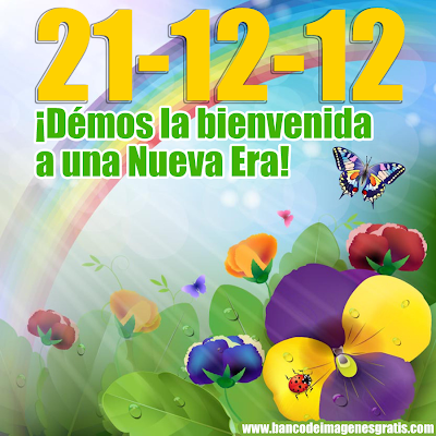 Bienvenidos a una Nueva Era 21 de Diciembre de 2012