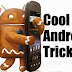 Top 10 Tricks For Android Users!