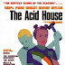 The Acid House, film tratto da un libro di racconti dello scrittore surrealista Irving Wels.