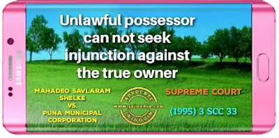 Unlawful possessor can not seek injunction against the true owner