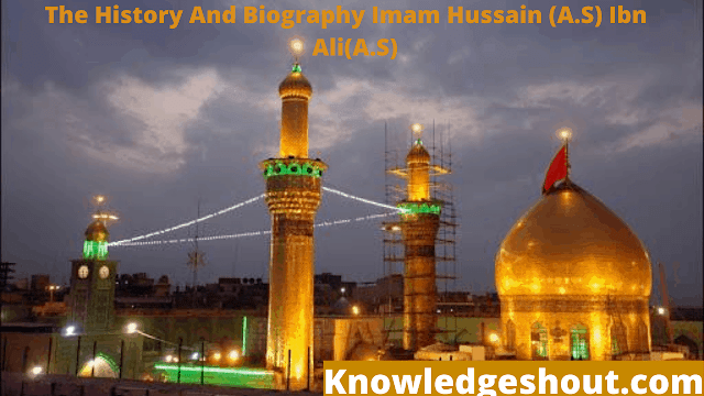 The History And Biography Imam Hussain (A.S) Ibn Ali (A.S)