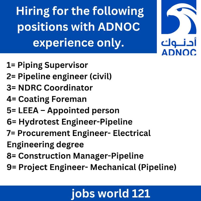 Hiring for the following positions with ADNOC experience only.