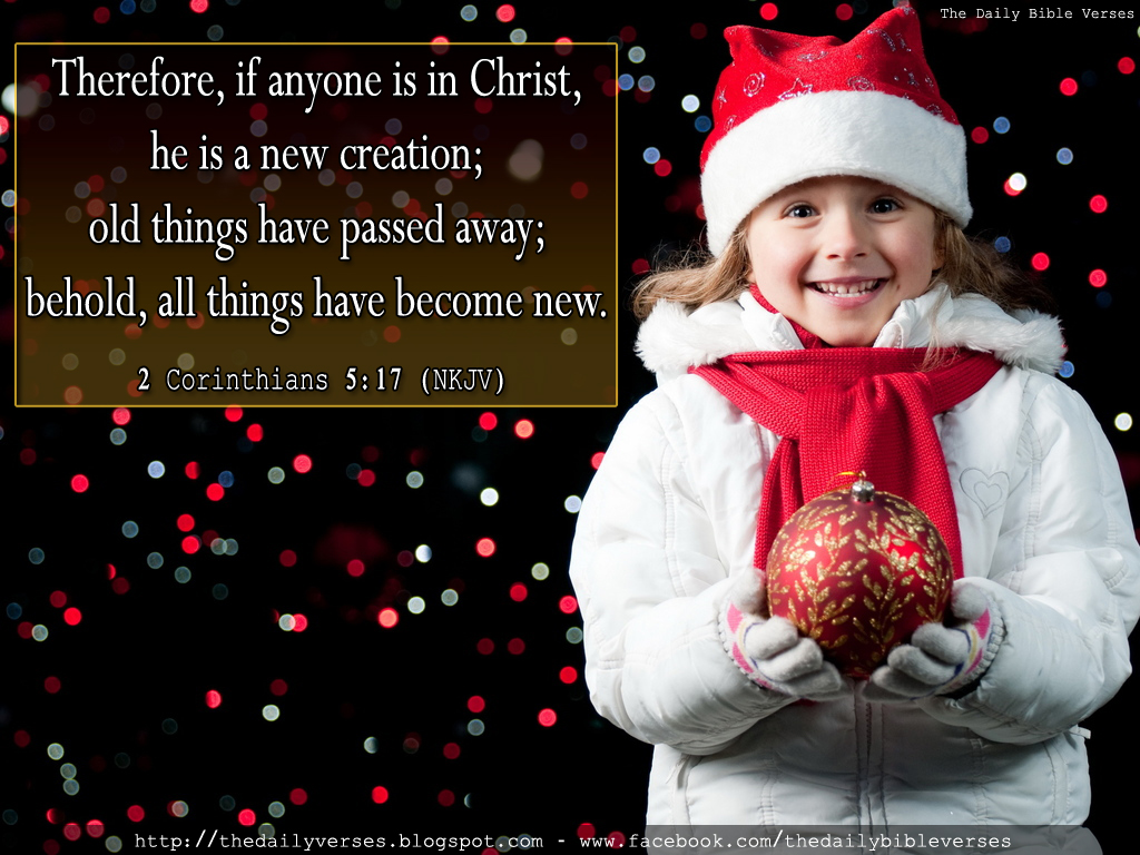 Therefore, if anyone is in Christ, he is a new creation; old things ...