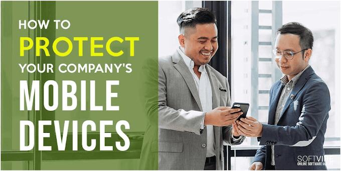 How to Protect Your Company's Mobile Devices?