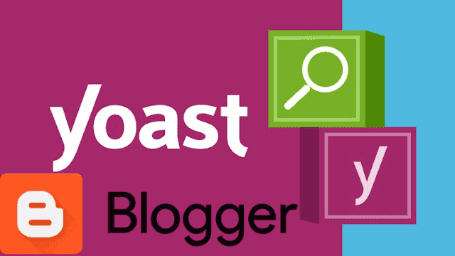 Blogger Yoast Seo Eklentisini Nasıl Kullanabilirsiniz?