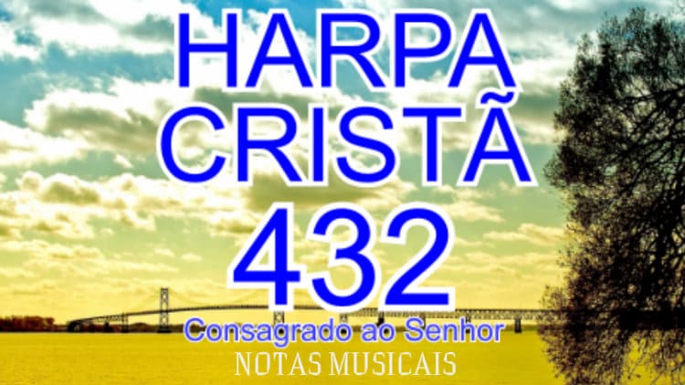 Consagrado ao Senhor - Harpa Cristã 432 - Cifra melódica