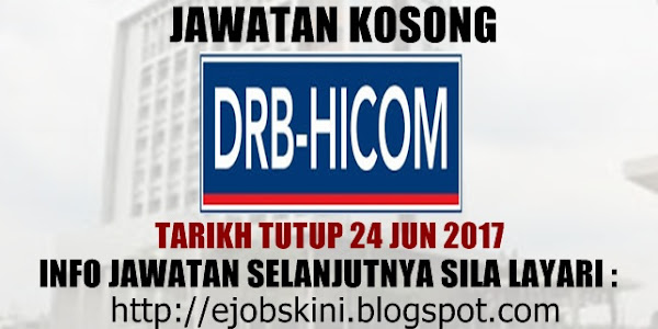 Jawatan Kosong DRB-HICOM Berhad - 24 Jun 2017