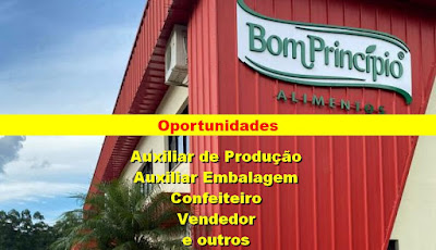 Bom Princípio abre vagas para Auxiliar de Produção, Embalagem, Confeiteiro e outras