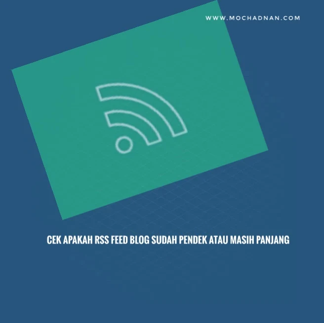 Cek apakah RSS Feed blog sudah pendek atau masih panjang