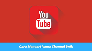 Cara Mencari Nama Unik untuk Channel Youtube