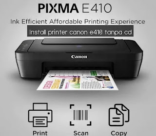 Instal Printer Canon E410 Tanpa CD