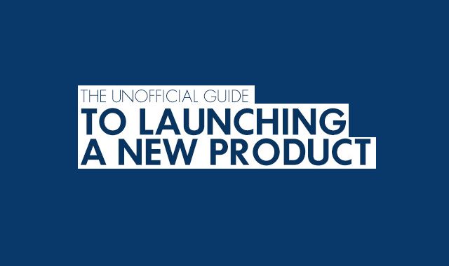 The Unofficial Guide to Launching a New Product