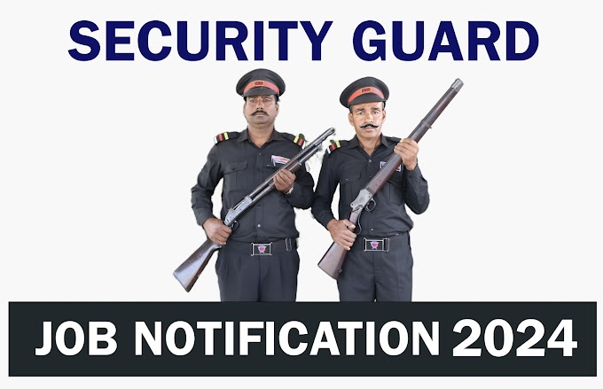 Security Guard recruitment 2024 - DIRECT JOINING Permanent staff of guard and supervisor posts
