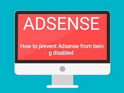 Adsense-How to prevent Adsense from being disabled.