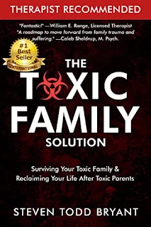 The Toxic Family Solution - Non-Fiction / Self Help Book promotion Steven Todd Bryant